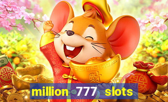 million 777 slots paga mesmo